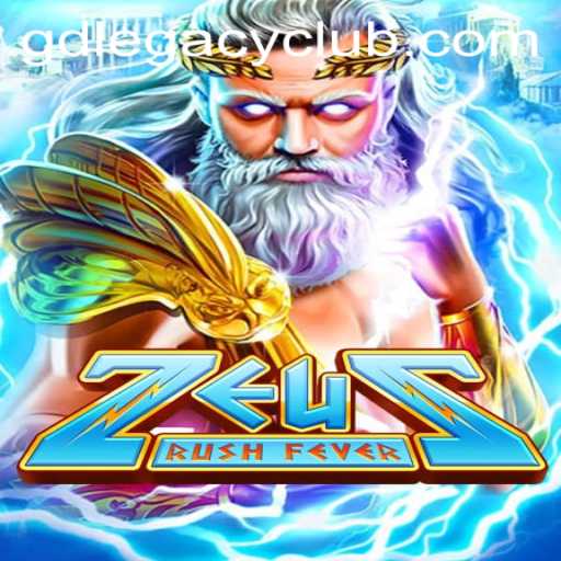 ZeusRushFever: A Thrilling New Adventure Game Enhanced by GD LEGACY